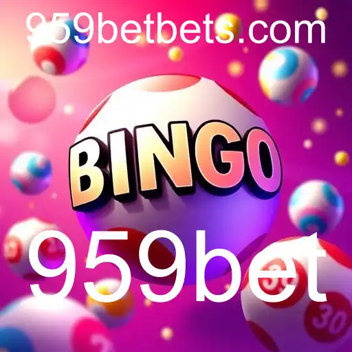 Explorando o Mundo do Bingo Online com 959bet