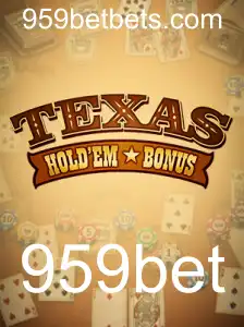 Dominando Texas Hold'em Bonus no 959bet: Regras e Estratégias para Iniciantes